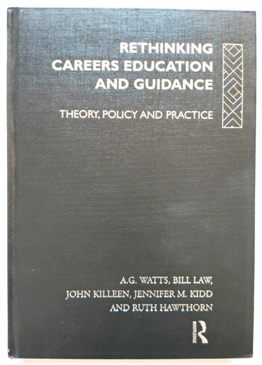 Rethinking Careers Education and Guidance: Theory, Policy and Practice