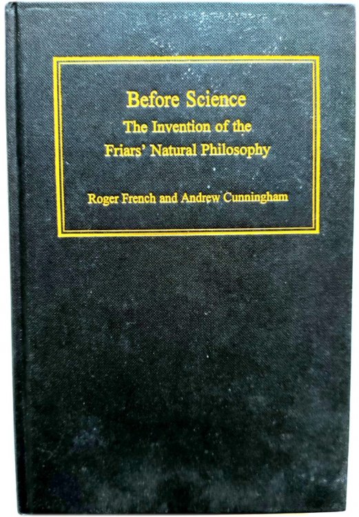 Before Science: The Invention of the Friars' Natural Philosophy