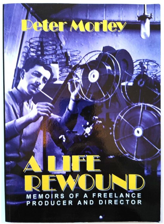 A Life Rewound: Memoirs of a Freelance Producer and Director
