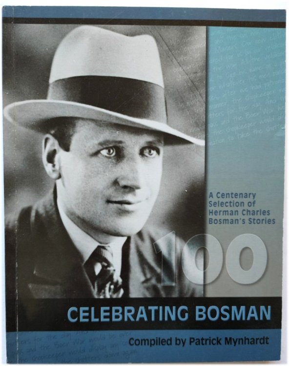 Celebrating Bosman: A Centenary Selection of Herman Charles Bosman's Stories