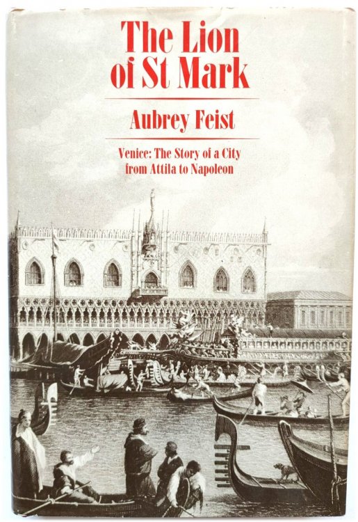 The Lion of St Mark - Venice: The Story of a City from Attila to Napoleon