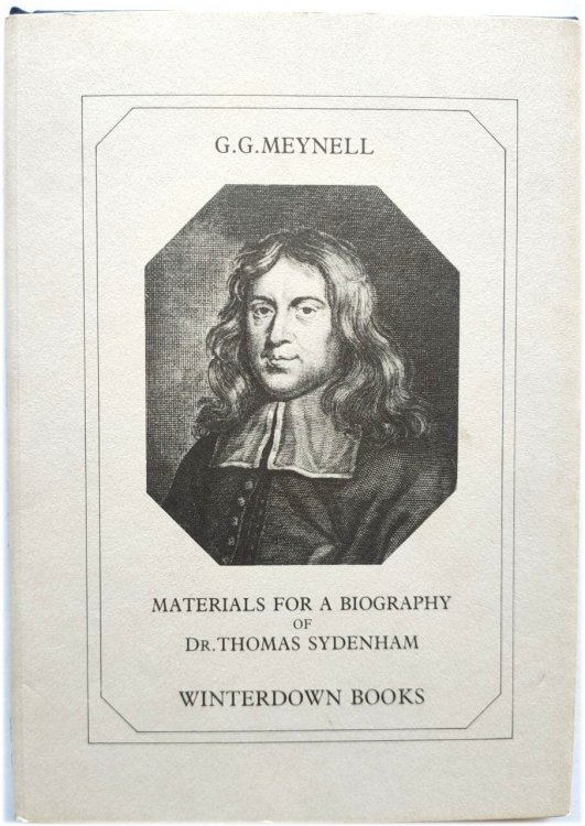 Materials for a Biography of Dr. Thomas Sydenham (1624-1689): A New Survey of Public and Private Archives
