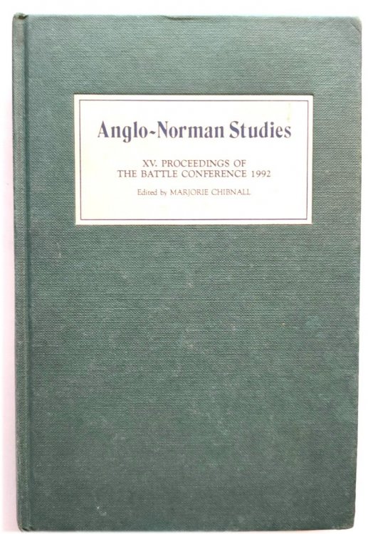 Anglo-Norman Studies XV: Proceedings of the XV Battle Conference and of the XI Colloquio Medievale of the Officina Di Studi Medievali