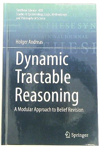 Dynamic Tractable Reasoning: A Modular Approach to Belief Revision (Synthese Library, 420)