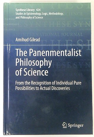 The Panenmentalist Philosophy of Science: From the Recognition of Individual Pure Possibilities to Actual Discoveries (Synthese Library, 424)