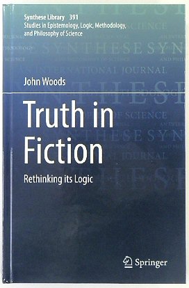 Truth in Fiction: Rethinking its Logic (Synthese Library, 391)