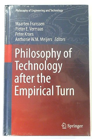 Philosophy of Technology after the Empirical Turn (Philosophy of Engineering and Technology, 23)