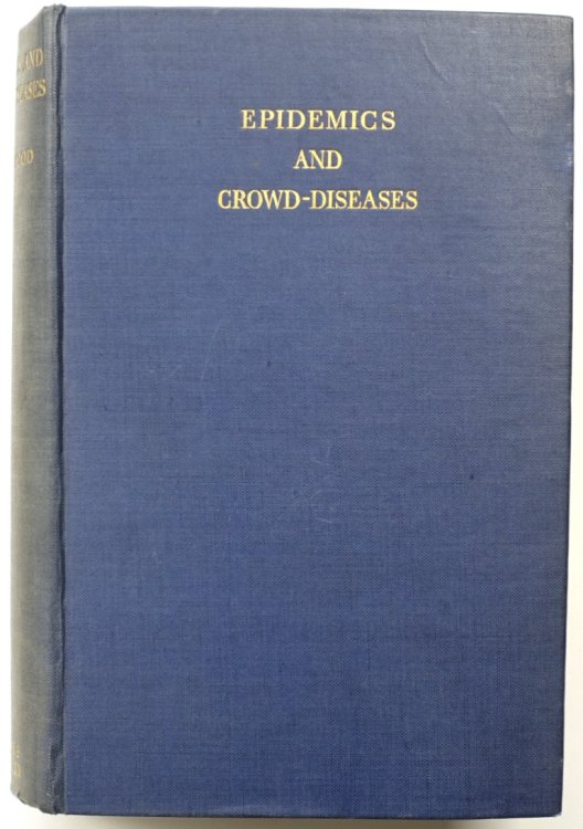 Epidemics and Crowd-Diseases: An Introduction to the Study of Epidemiology