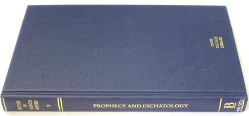 Prophecy and Eschatology: Studies in Church History Vol. 10