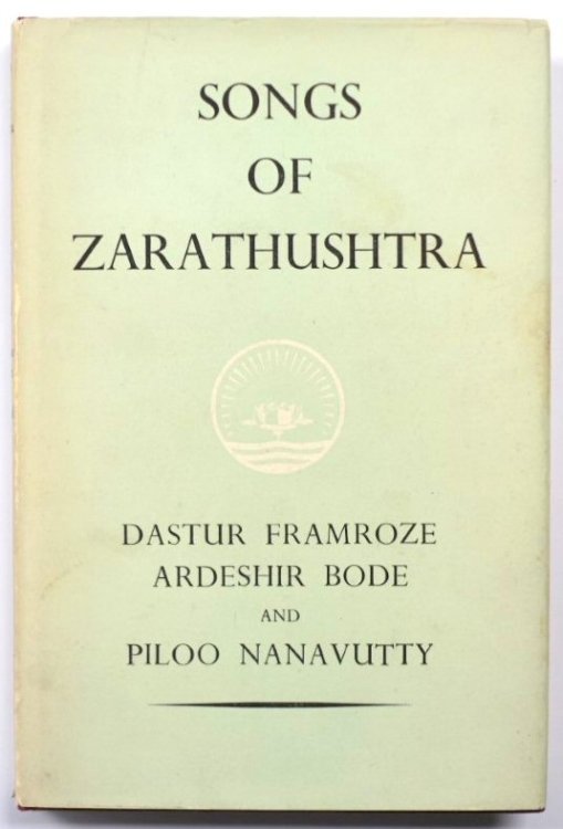 Songs of Zarathushtra: The Gathas: Translated from the Avesta