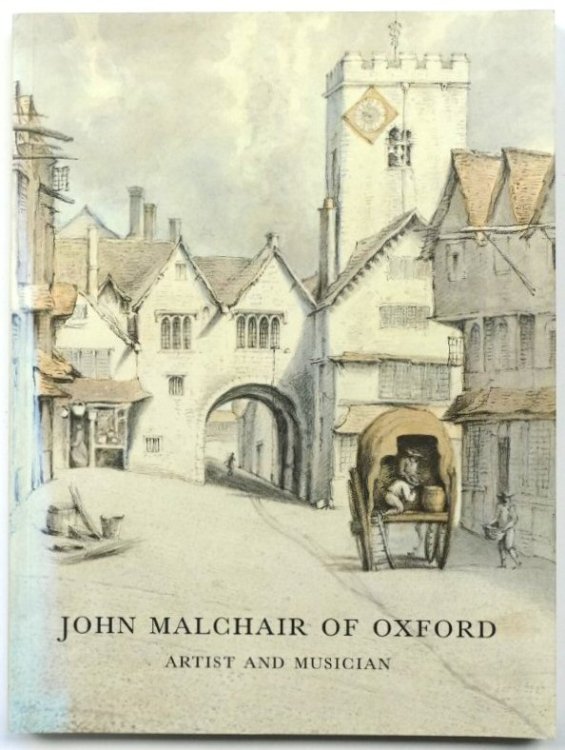 John Malchair of Oxford: Artist and Musician