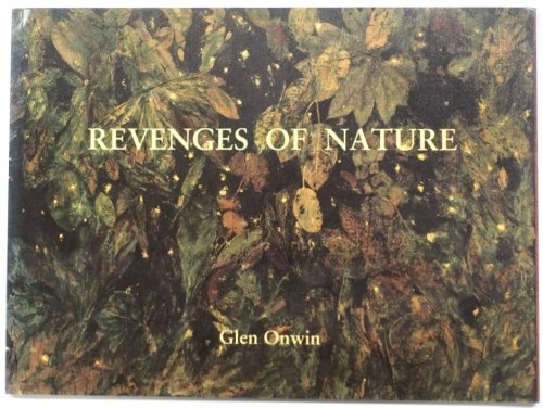 Glen Onwin: Revenges of Nature