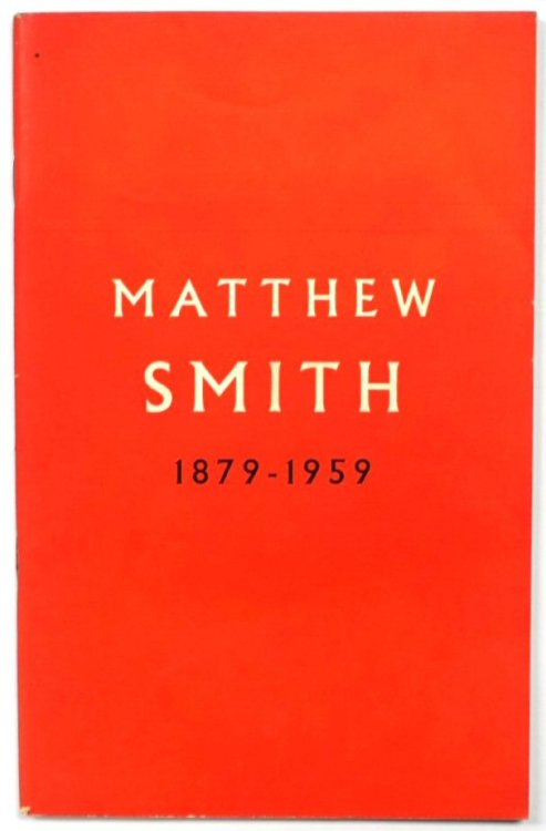 A Memorial Exhibition of Works By Sir Matthew Smith C.B.E., 1879-1959