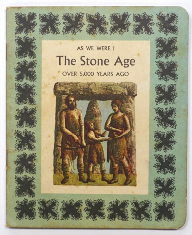 The Stone Age: Over 5,000 Years Ago (As We Were 1)