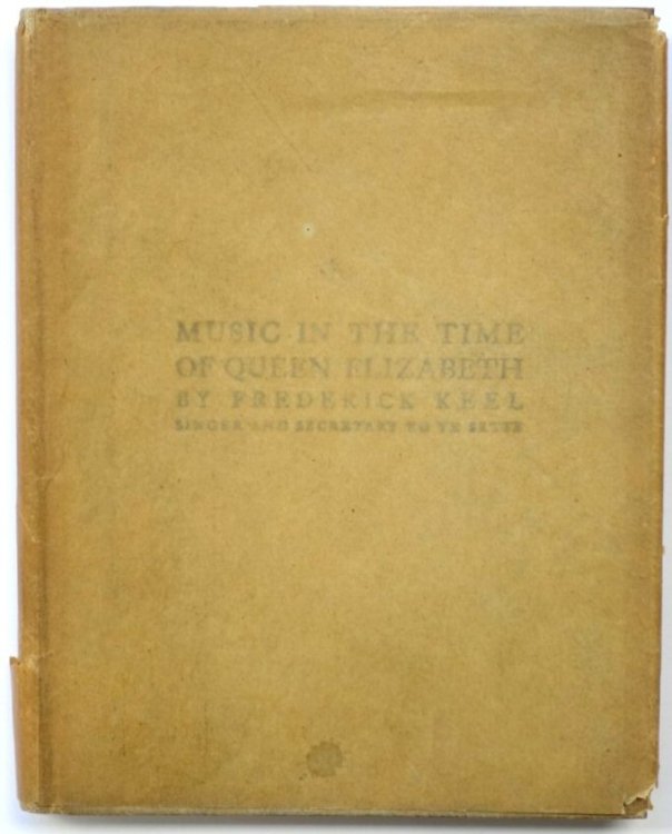 Music in the Time of Queen Elizabeth: A Paper Read Before Ye Sette of Odd Volumes, February 24th, 1914