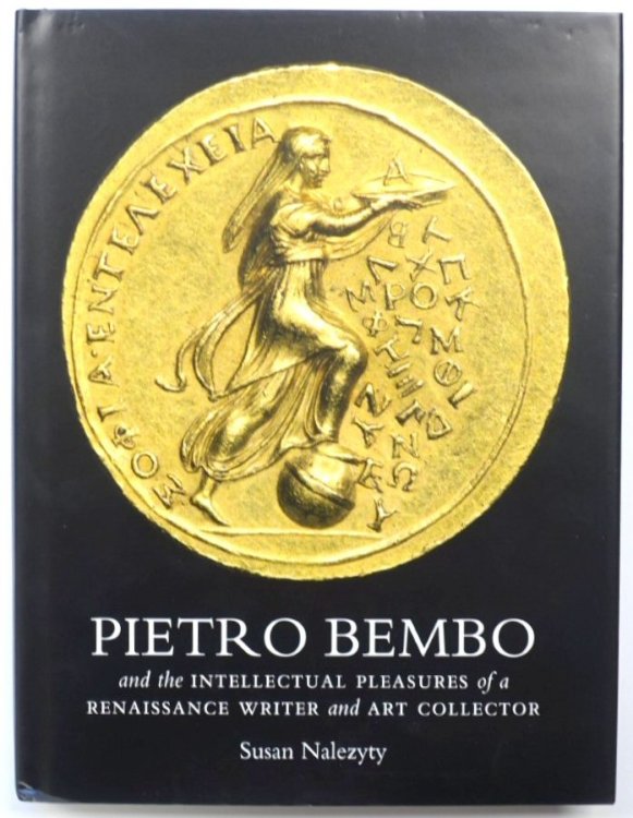 Pietro Bembo and the Intellectual Pleasures of a Renaissance Writer and Art Collector