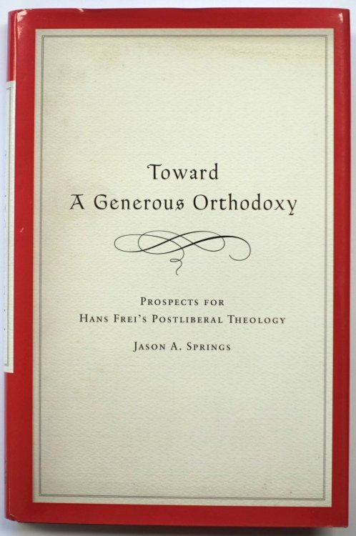 Toward a Generous Orthodoxy: Prospects for Hans Frei's Postliberal Theology