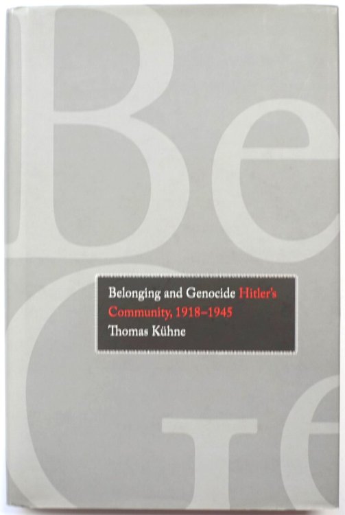 Belonging and Genocide: Hitler's Community, 1918-1945