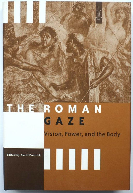 The Roman Gaze: Vision, Power, and the Body