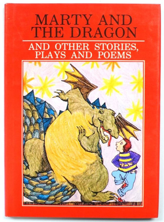 Marty and the Dragon and Other Stories, Plays and Poems