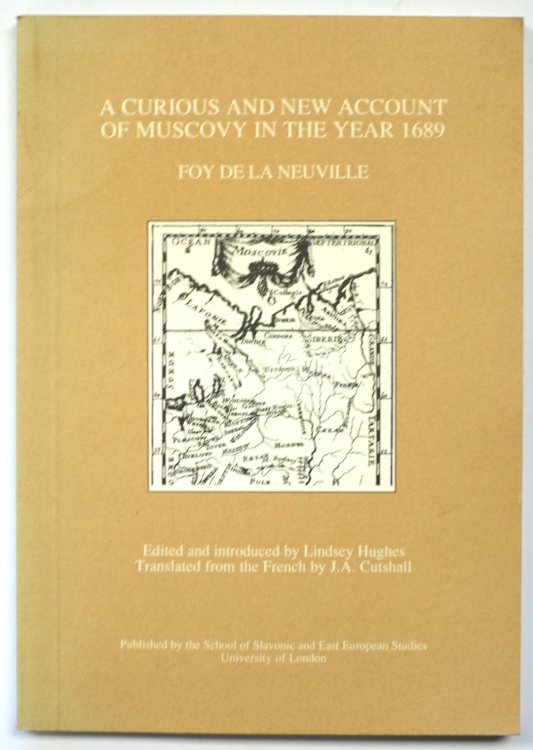 A Curious and New Account of Muscovy in the Year 1689:
