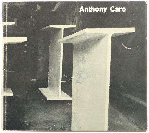 Anthony Caro: Sculpture 1960-1963: Whitechapel Art Gallery, London: September- October 1963