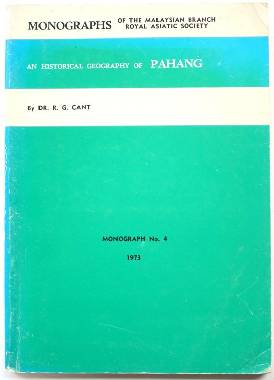 A Historical Geography of Pahang: Monograph No.4