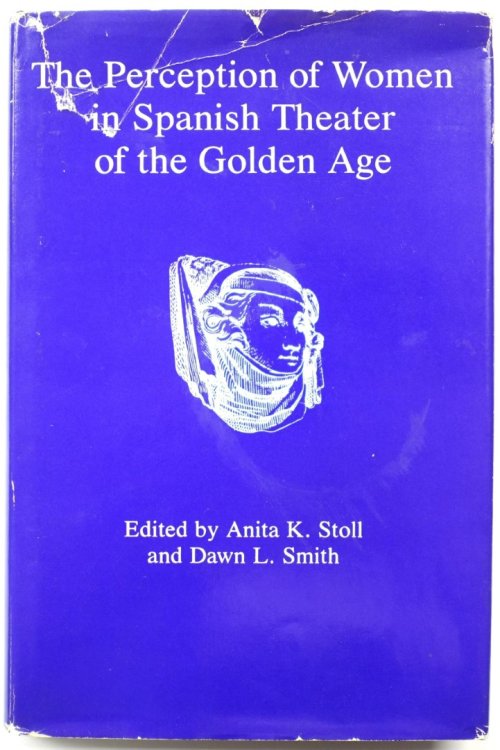 The Perception of Women in Spanish Theater of the Golden Age