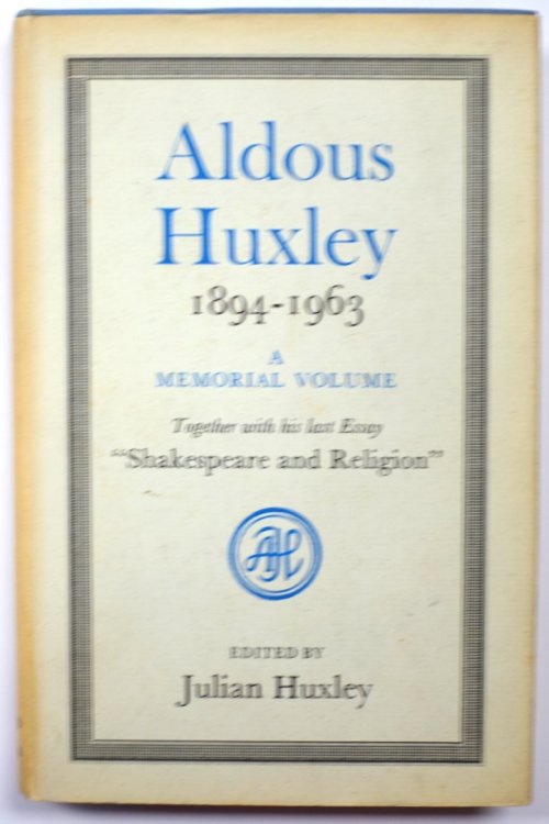 Aldous Huxley, 1894-1963: A Memorial Volume