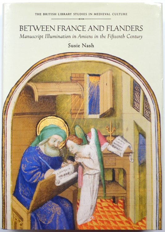 Between France and Flanders: Manuscript Illumination in Amiens in the Fifteenth Century