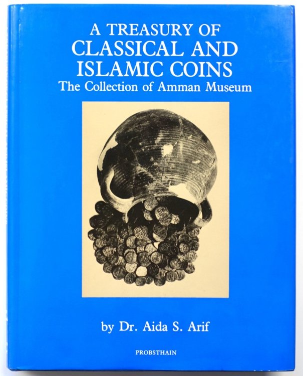 A Treasury of Classical and Islamic Coins: The Collection of Amman Museum