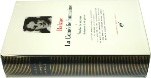 La COMEDIE Humaine: Vol. I: ETUDES De Moeurs: SCENES De La Vie PRIVEE