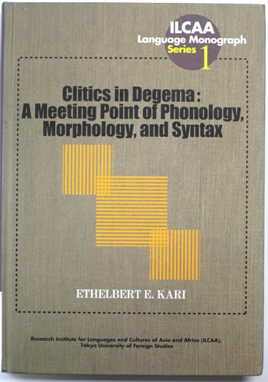 Clitics in Degema: A Meeting Point of Phonology, Morphology, and Syntax