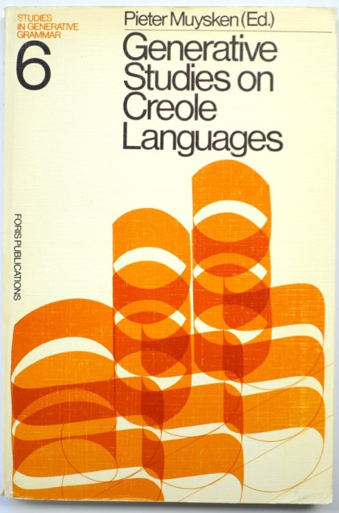 Generative Studies on Creole Languages: Studies in Generative Grammar:6