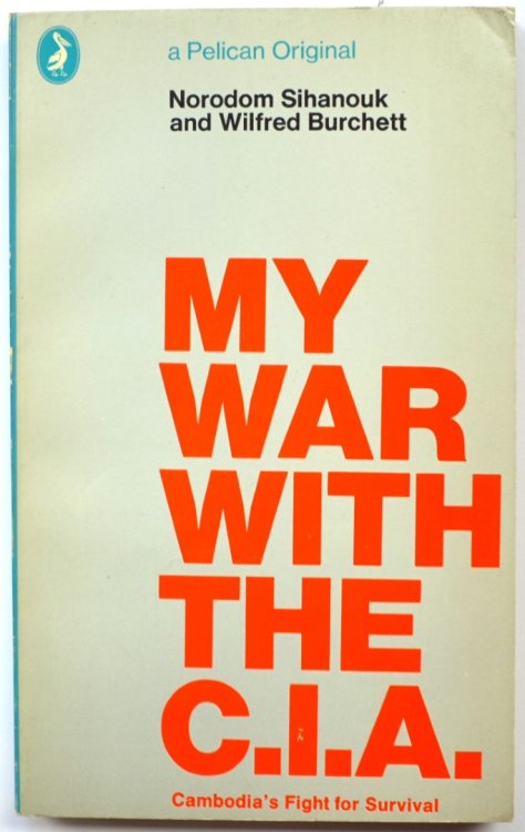 My War with the CIA: Cambodia's Fight for Survival