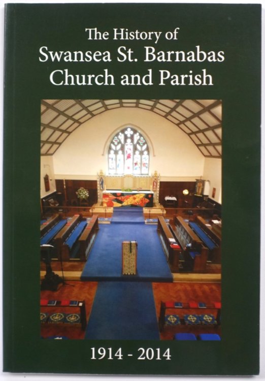 The History of Swansea St. Barnabas Church And Parish: 1914-2014