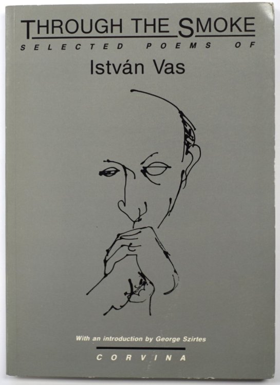 Through the Smoke: Selected Poems of ISTVAN VAS