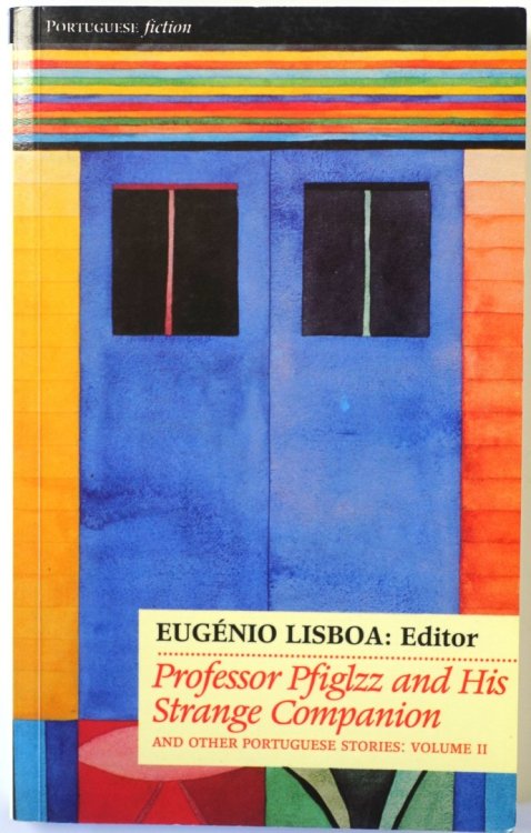 Professor Pfiglzz and his Strange Companion: And Other Portuguese Stories: Volume II