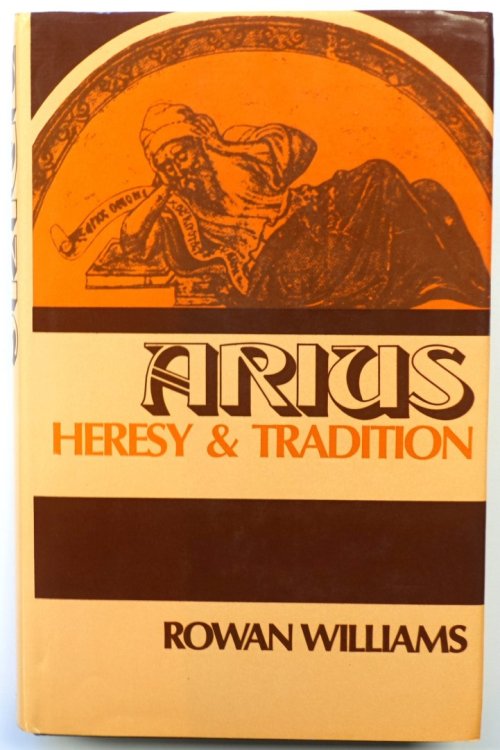 Arius: Heresy and Tradition