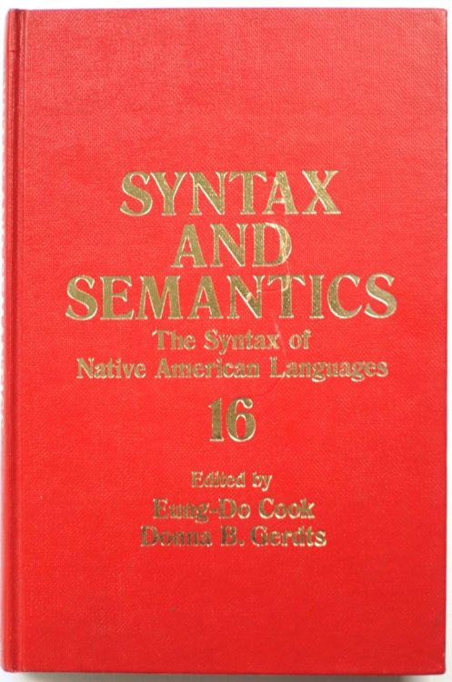 Syntax and Semantics: The Syntax of Native American Languages, Volume 16