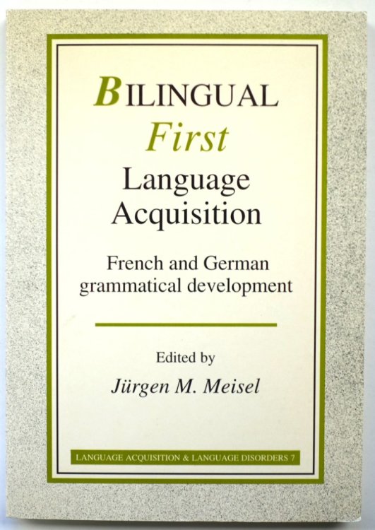 Bilingual First Language Acquisition: French and German Grammatical Development