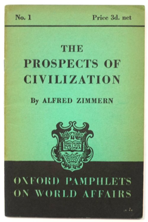 The Prospects of Civilization (Oxford Pamphlets on World Affairs, No 1)