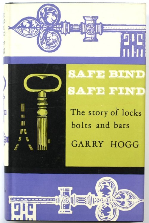 Safe Bind Safe Find: The Story of Locks, Bolts and Bars