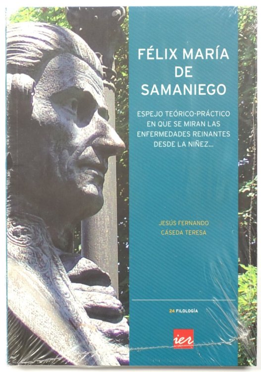 FELIX MARIA De Samaniego: Espejo TEORICO-PRACTICO En Que Se Miran Las Enfermedades Reinantes Desde La NINEZ