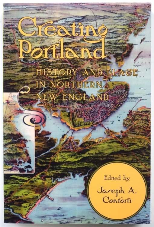 Creating Portland: History and Place in Northern New England