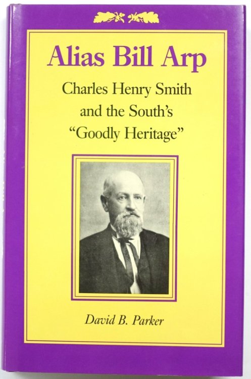 Alias Bill Arp: Charles Henry Smith and the South's 