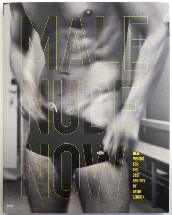 Male Nude Now: New Visions for the 21st Century