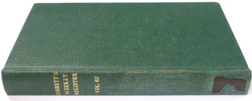 Cobbett's Weekly Register, Volume 62
