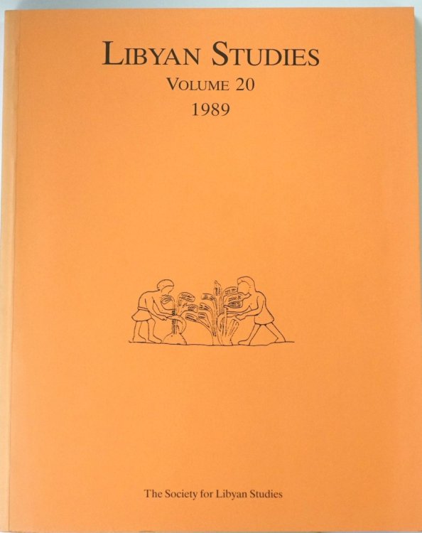 Libyan Studies: Volume 20 (1989): LIBYA: Research in Archaeology, Environment, History and Society 1969-1989