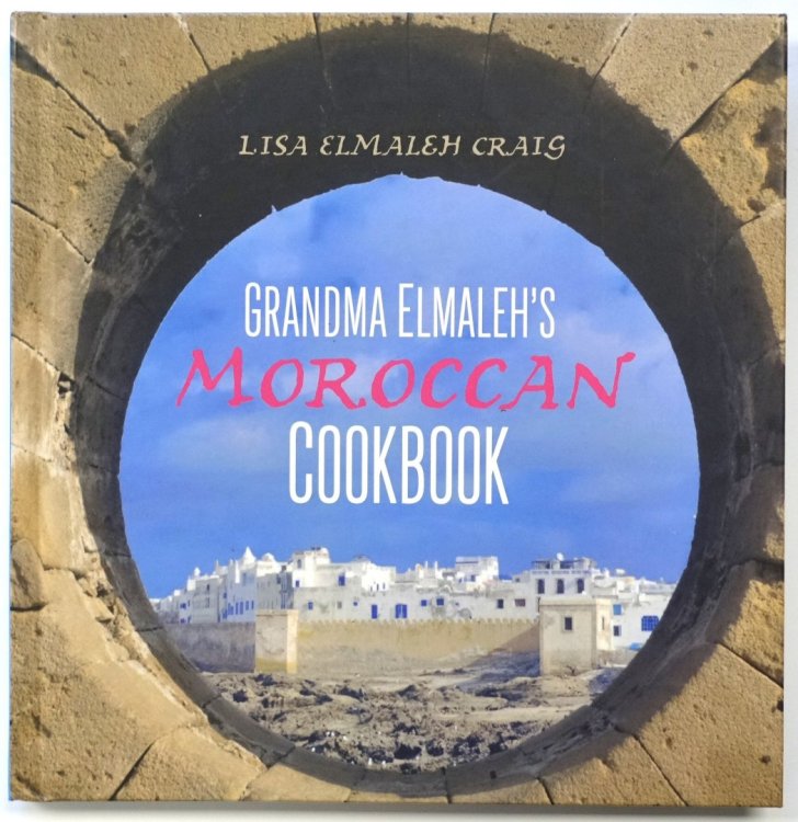 Grandma Elmaleh's Moroccan Cookbook